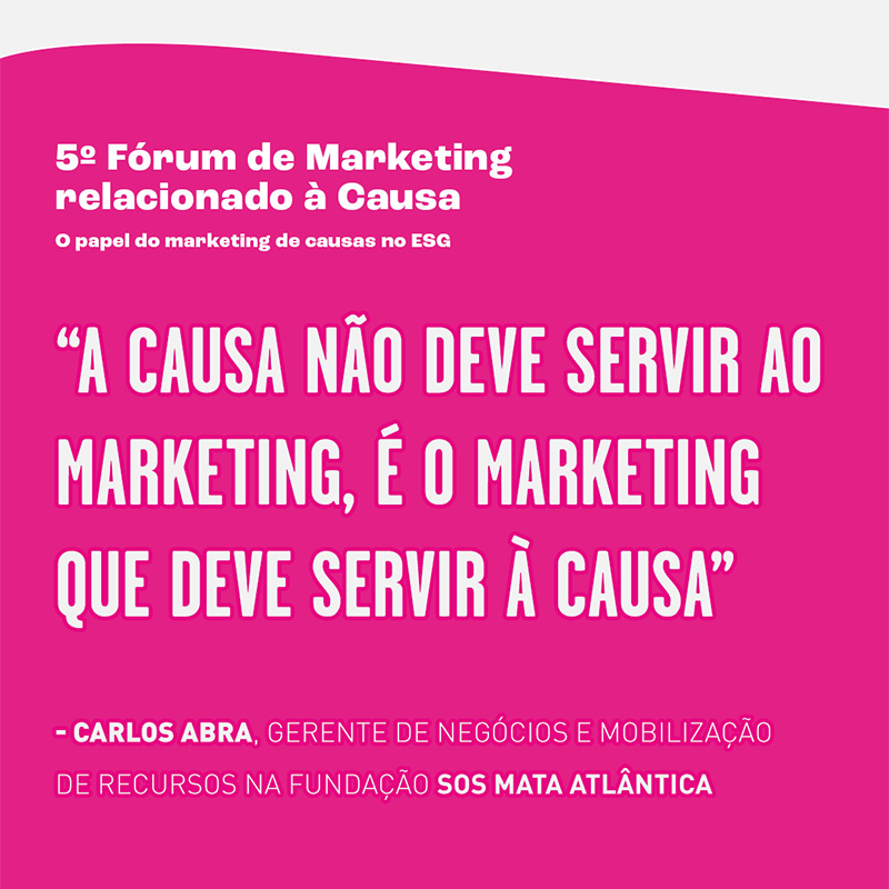 “A causa não deve servir ao marketing, é o marketing que deve servir à causa”