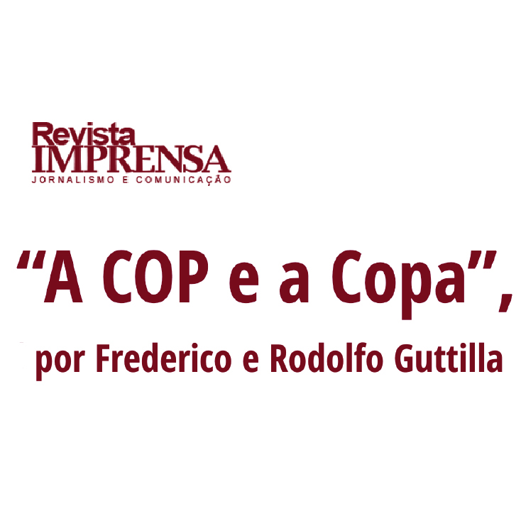 “A COP e a Copa”, por Frederico e Rodolfo Guttilla