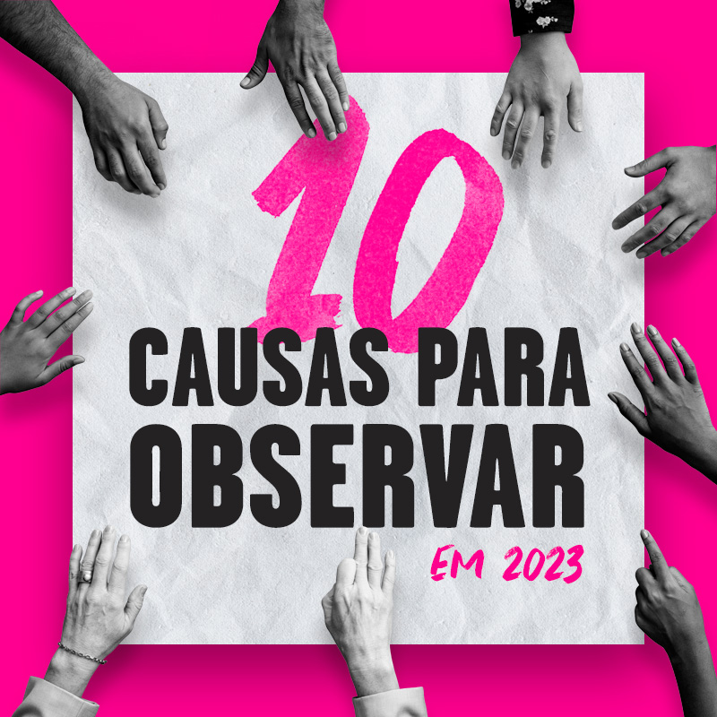 Causas Para Observar em 2023