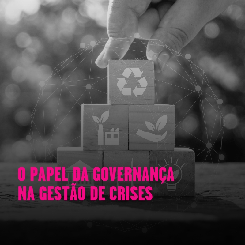 ESG, Impacto e Tecnologia: o papel da Governança na Prevenção de Crises